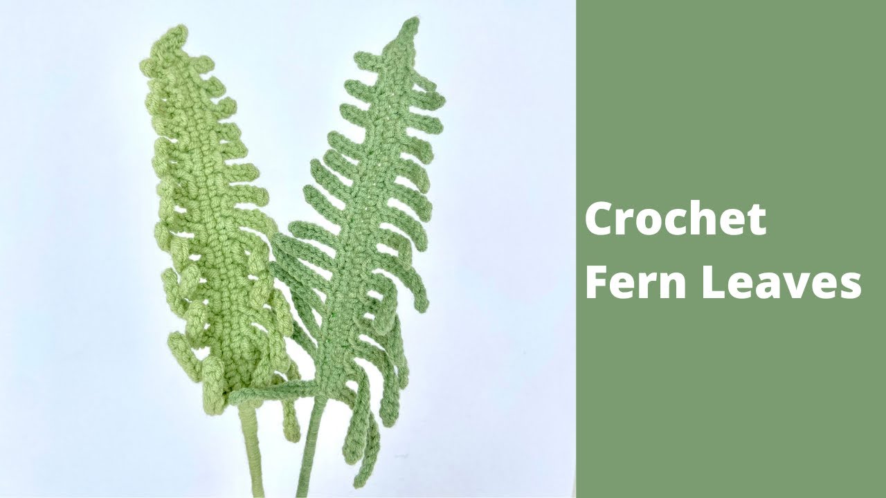 How to Crochet Fern Leaves | Easy Crochet Flower Bouquet Tutorial