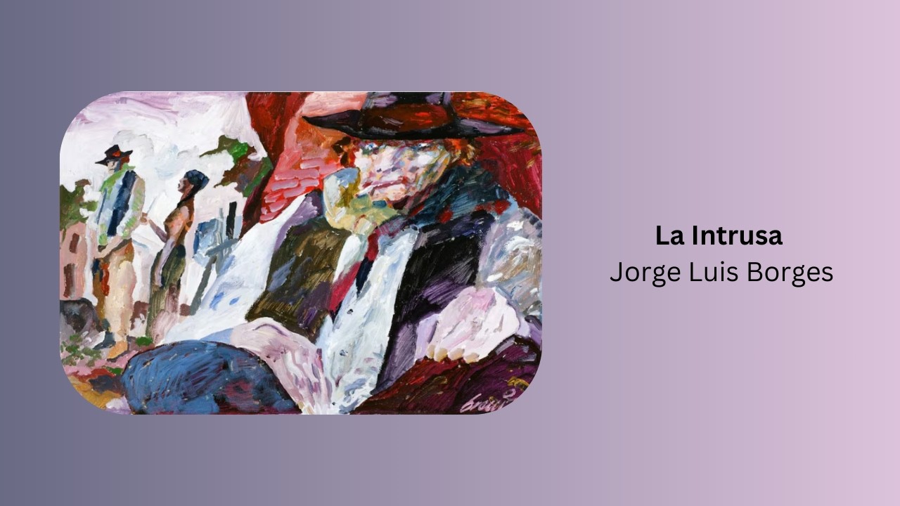 La Intrusa - Jorge Luis Borges - Cuento Completo