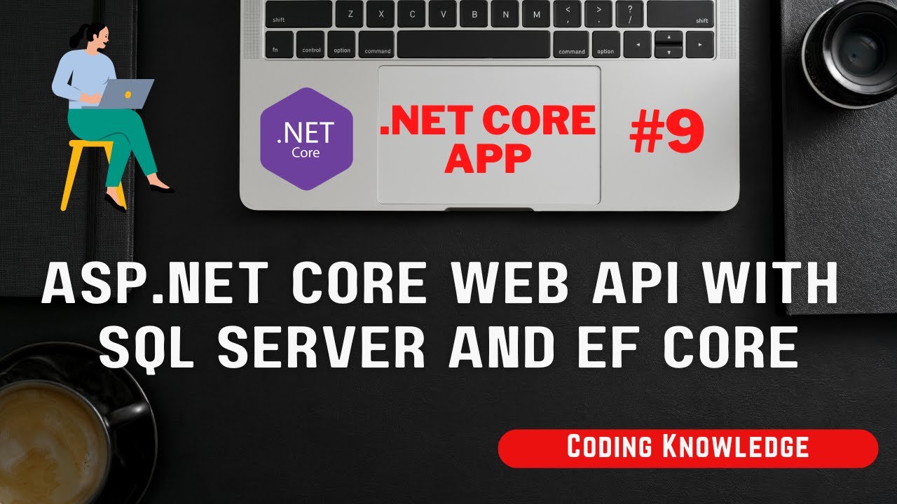 Steps to Build ASP.NET Core Web API with SQL Server and EF Core to Get Data