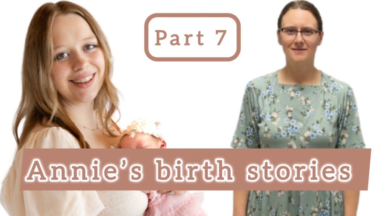 Ep20 Annie’s Birth stories Part VII