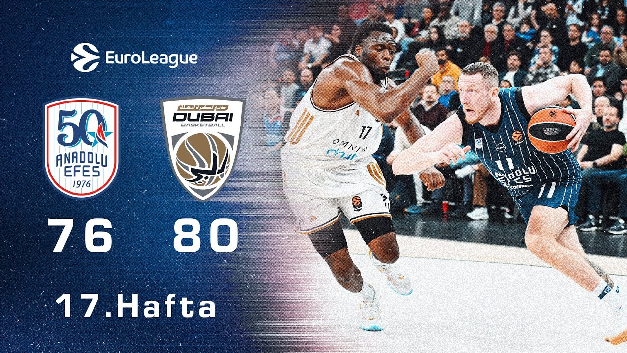 #EuroLeague 17. Hafta Anadolu Efes 76 - 80 Dubai Basketball