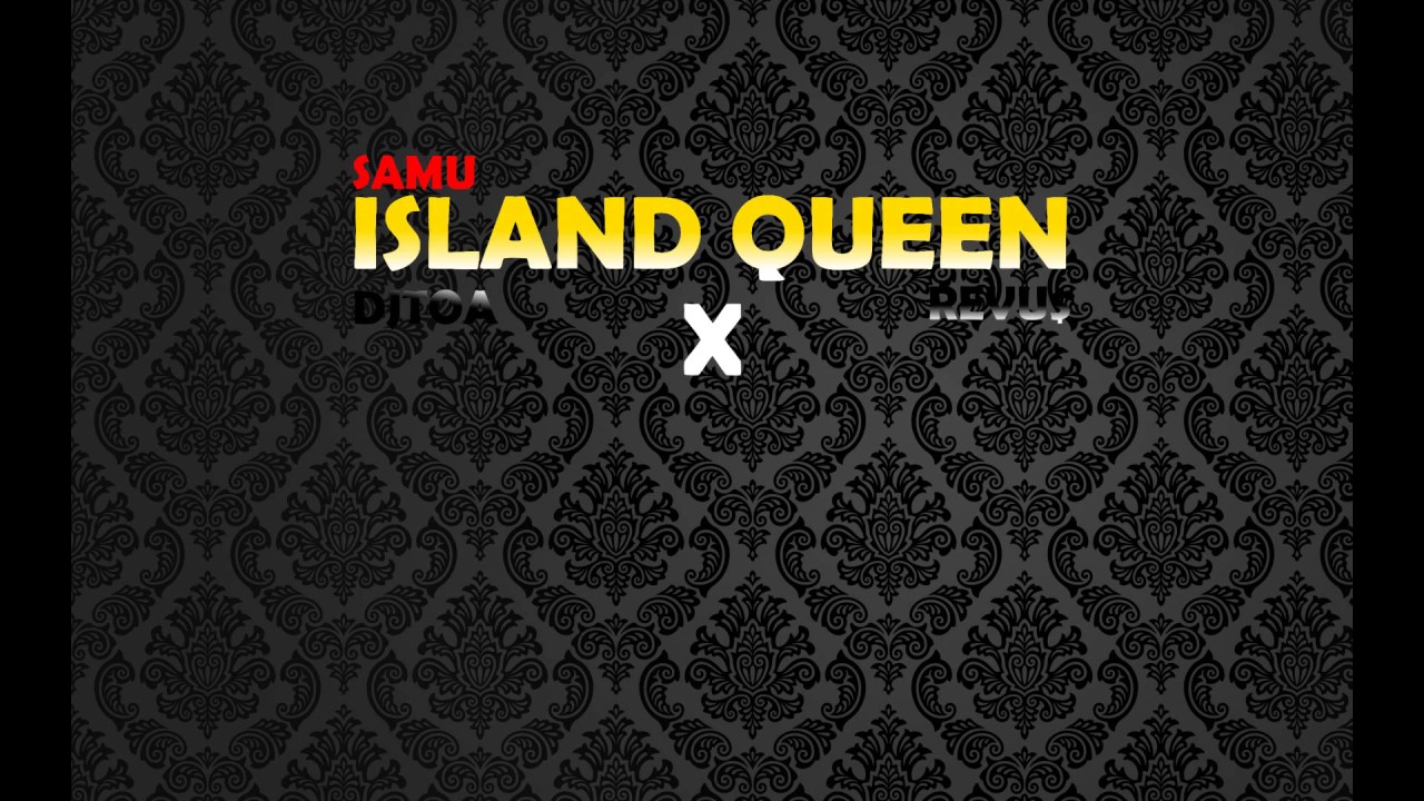 dj toa 2k17 - Island Queen x REVU$ ft BTNH REMIX
