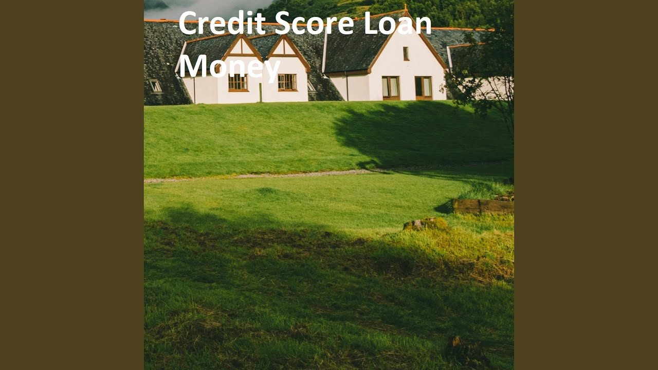 Credit Score Loan Money