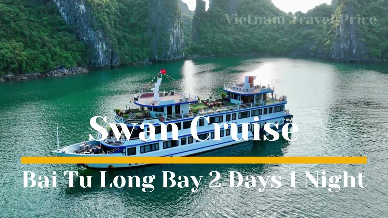 Swan cruise price - Bai Tu Long Bay 2 Days 1 Night