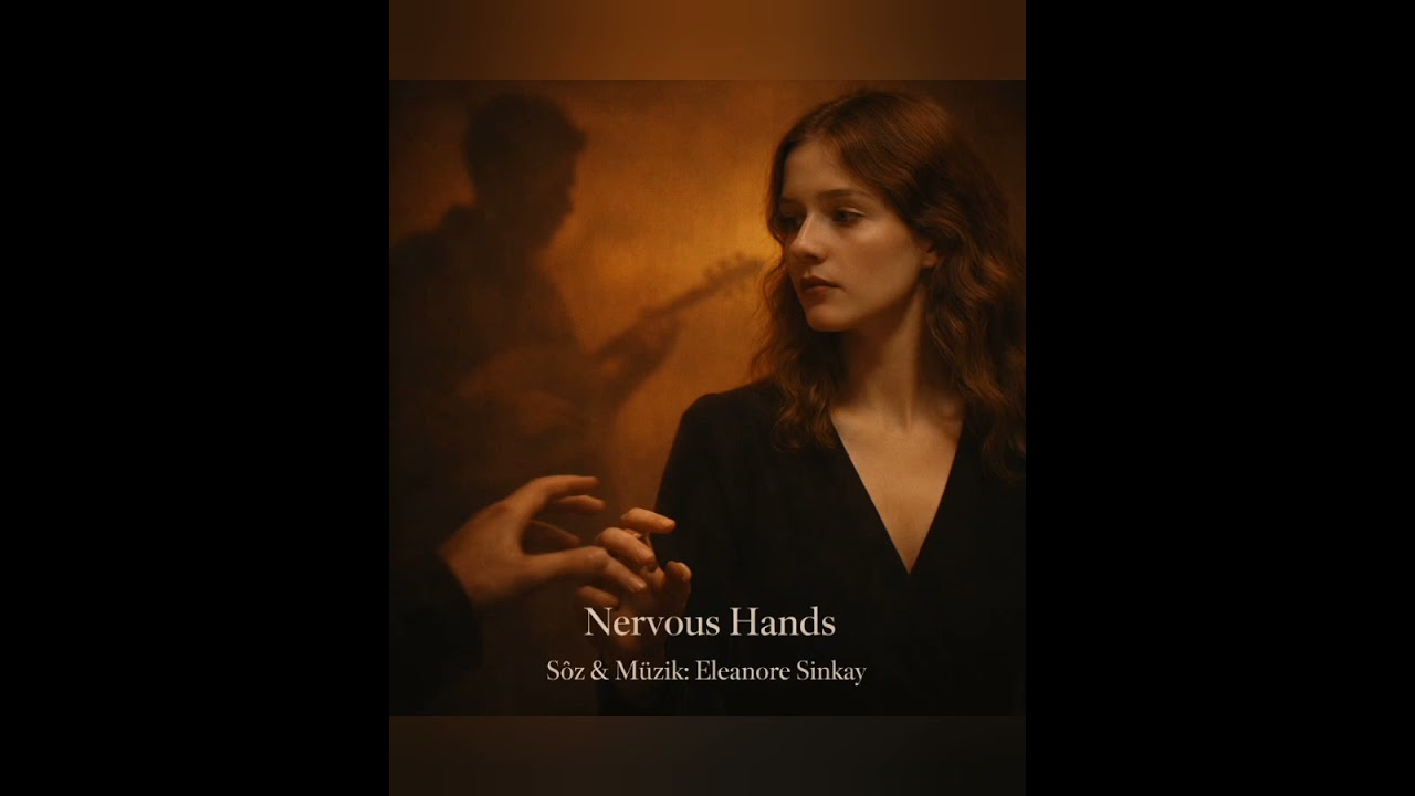 Nervous Hands | Eleanore Sinkay | Official Audio | Sinkay Stüdyo