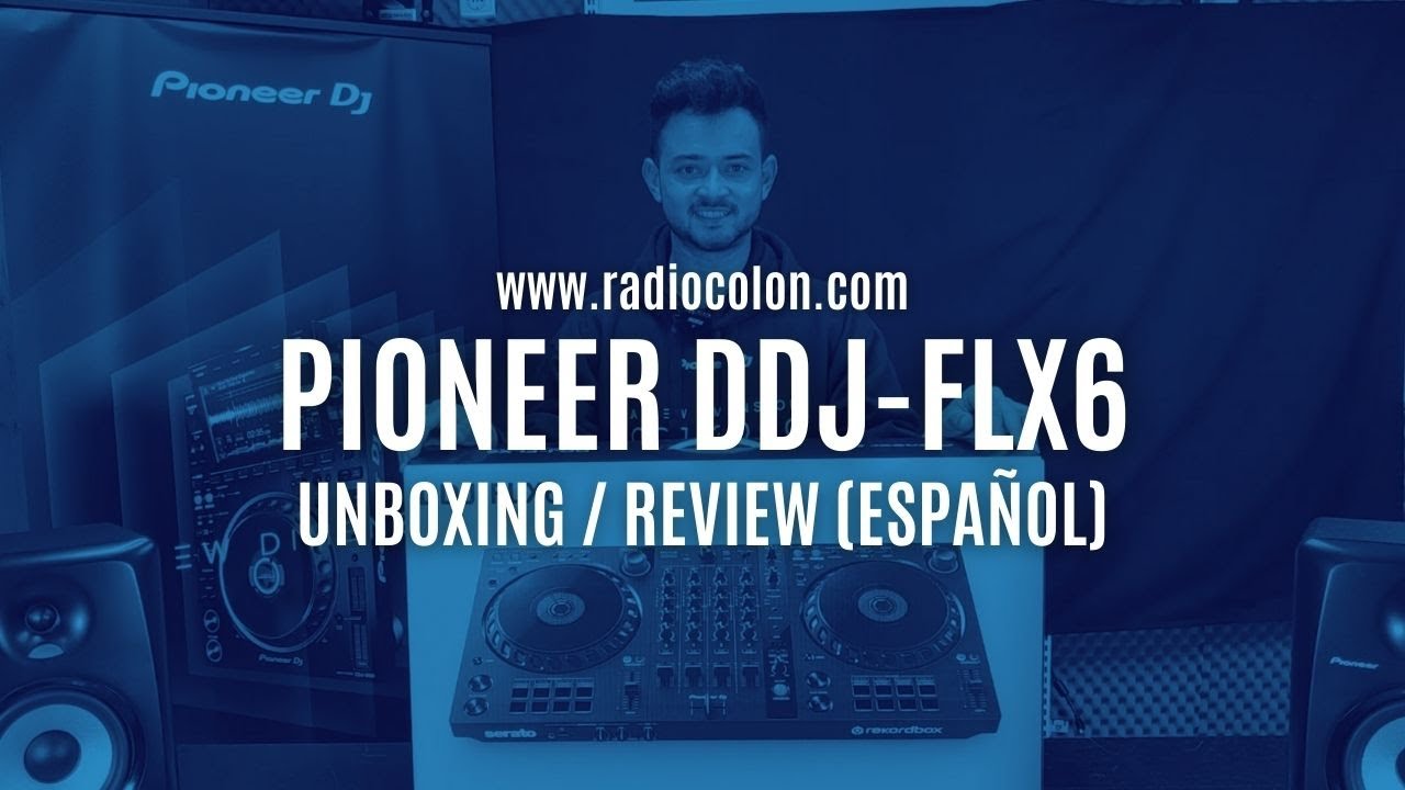 PIONEER DJ DDJ-FLX6 - UNBOXING y REVIEW en ESPAÑOL - Controladora DJ - Radio Colon