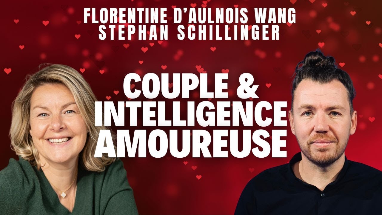 Couple & Intelligence Amoureuse - Causerie autour du couple entre Florentine d'Aulnois Wang