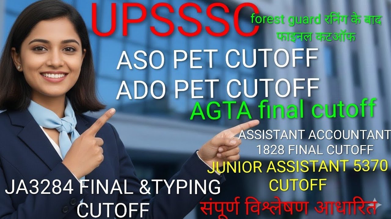 Junior assistant 3284 cutoff, ja5370, aso, ado, accountant 1828, AGTA, forest guard final cutoff 