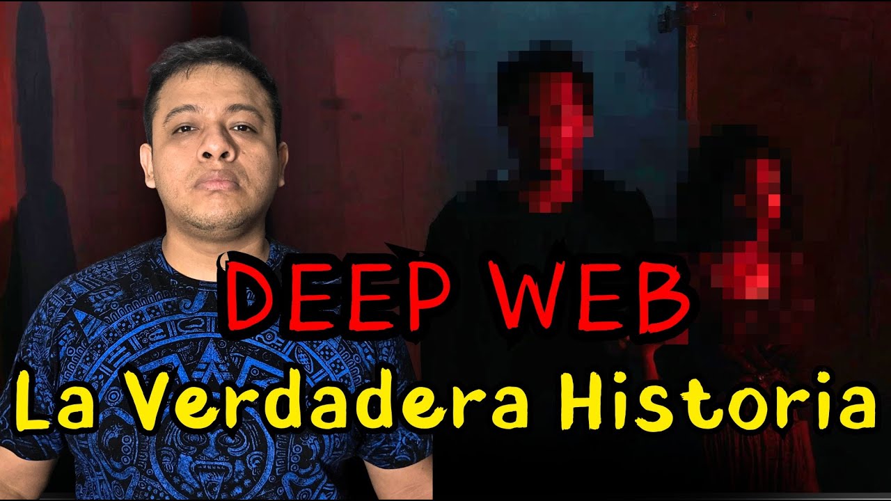 La Siniestra Historia de la Deep Web