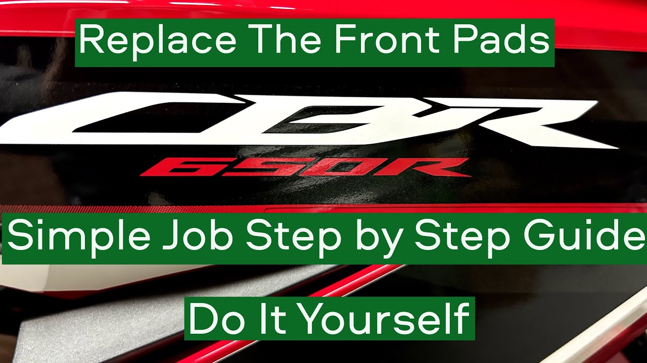 Replace Front Pads CBR 650R
