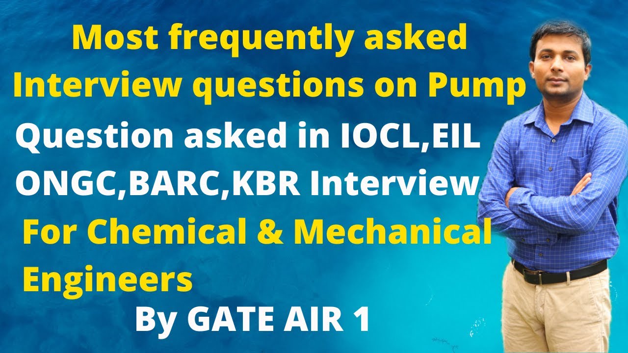 Pump interview questions for Mechanical & Chemical Engineers | Question asked in IOCL,EIL,ONGC, BARC