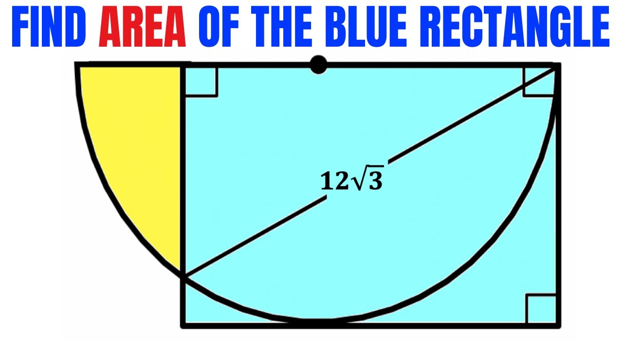 Calculate area of the Blue shaded Rectangle | Semicircle | Important Geometry skills explained