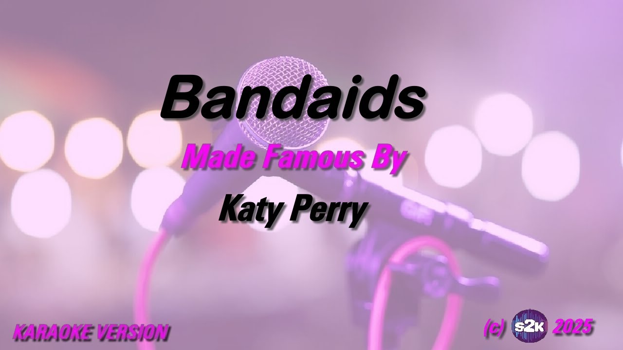 Katy Perry   Bandaids Karaoke Version) Lyrics