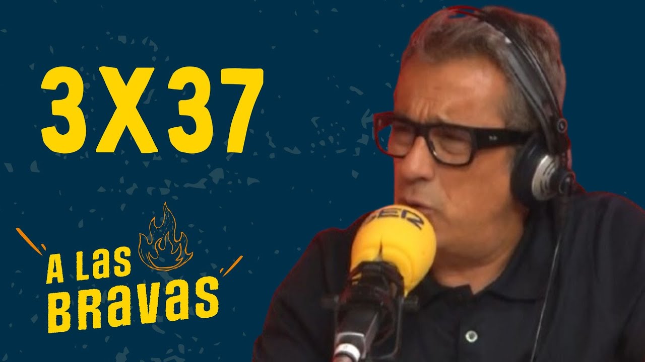 🌶️A las Bravas 3x37 | Andreu Buenafuente: 