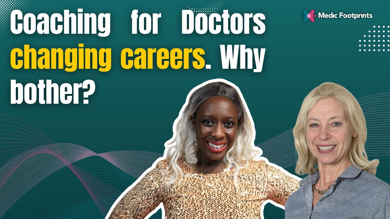 Coaching for Doctors Changing Careers - Why Bother? - with Gilly Freedman