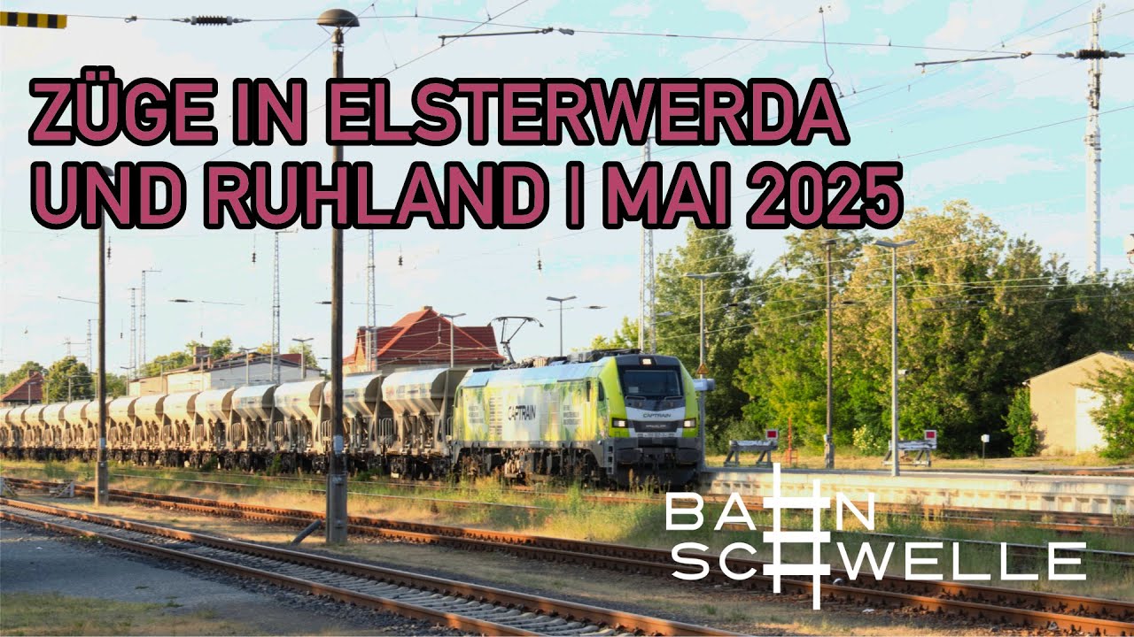 BAHNsichtungen: Z&uuml;ge in Elsterwerda und Ruhland | Mai 2025