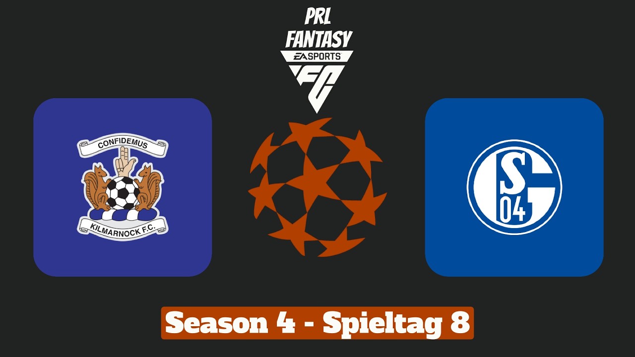PRL Fantasy Season IV - Spieltag 8 - FC Kilmarnock -  FC Schalke 04