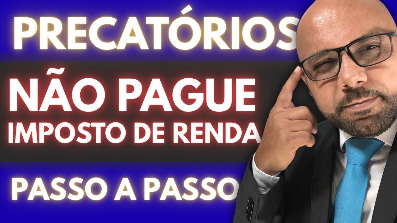 NÃO PAGUE IMPOSTO DE RENDA NO SEU PRECATÓRIO EM 2025. PASSO A PASSO