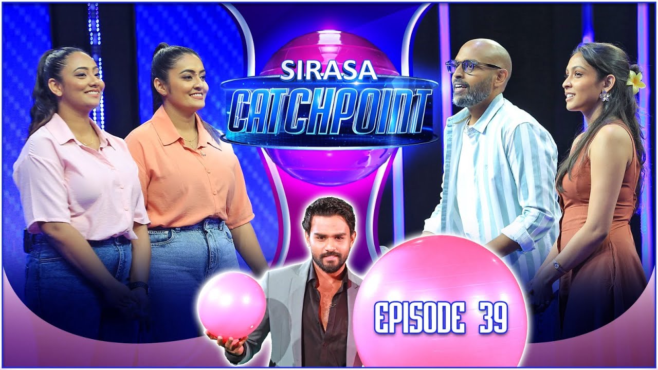 Sirasa Catchpoint Season I | Episode 39 | Amarsha & Sanka B | Shereen & Anjum