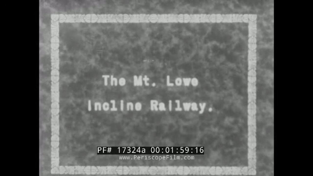 MT. LOWE RAILROAD & INCLINE RAILWAY  FUNICULAR  PASADENA, CALIFORNIA (SILENT FILMS) 17324a