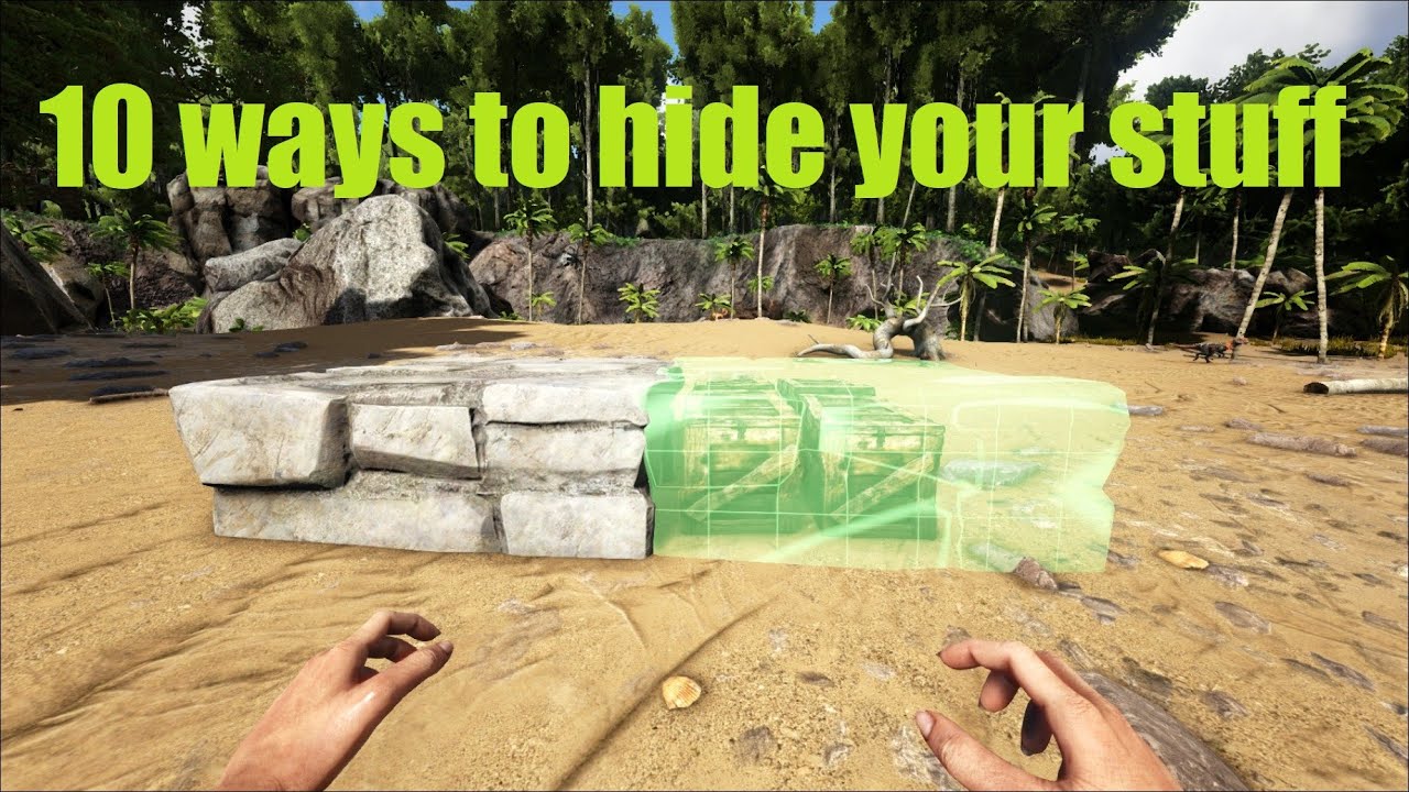 10 ways to hide your stuff - Ark PvP