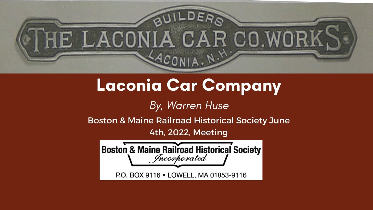 B&MRRHS June 2022 Meeting: The Laconia Car Company with Warren Huse