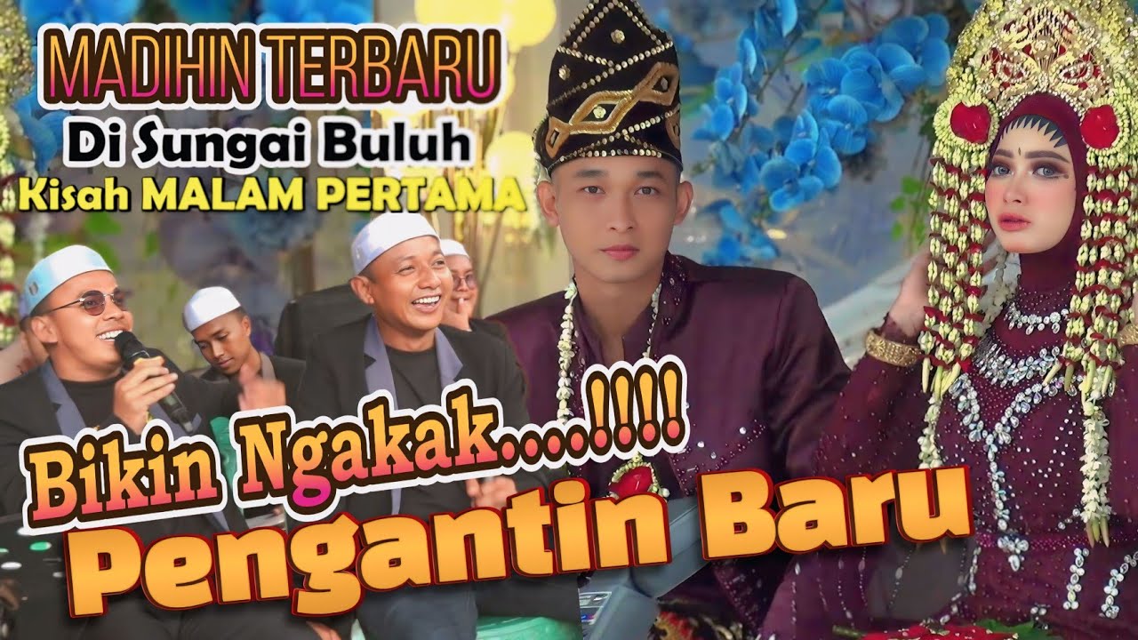 MADIHIN BIKIN NGAKAK WARGA SUNGAI BULUH_PENGANTIN BARU