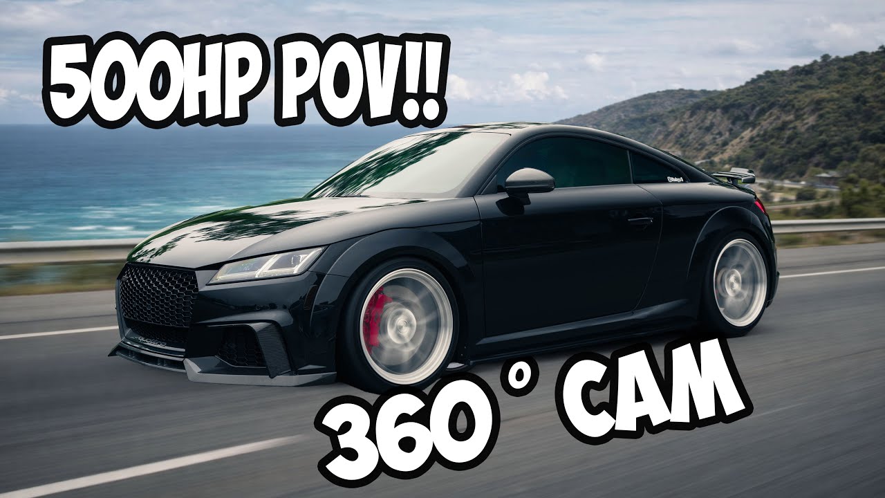 POV 500 hp Audi TT RS (Testing the new interactive 360 cam!)