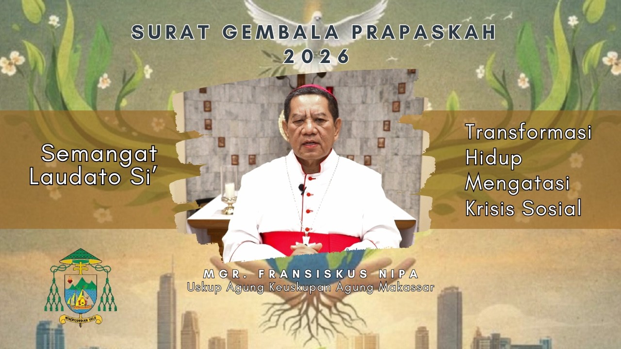 Surat Gembala Prapaskah 2026 || Semangat Laudato Si' & Transformasi Hidup Mengatasi Krisis Sosial