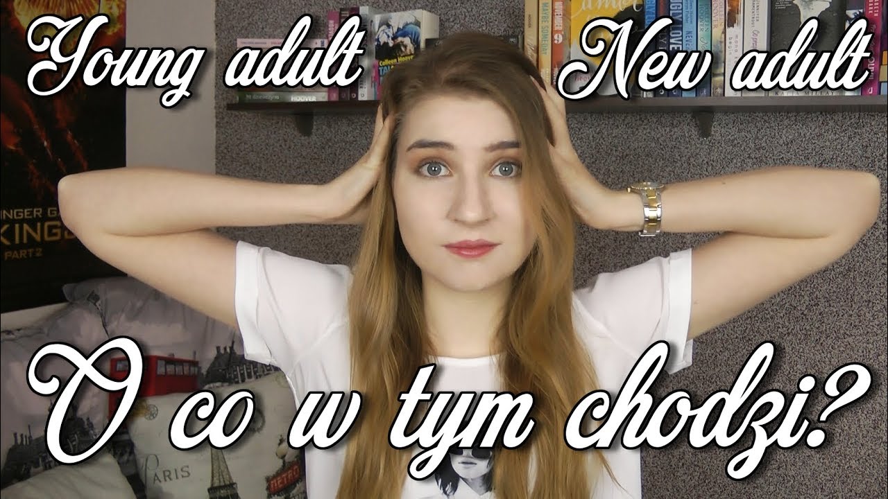 New adult, young adult, paranormal romance| O co w tym wszystkim chodzi?