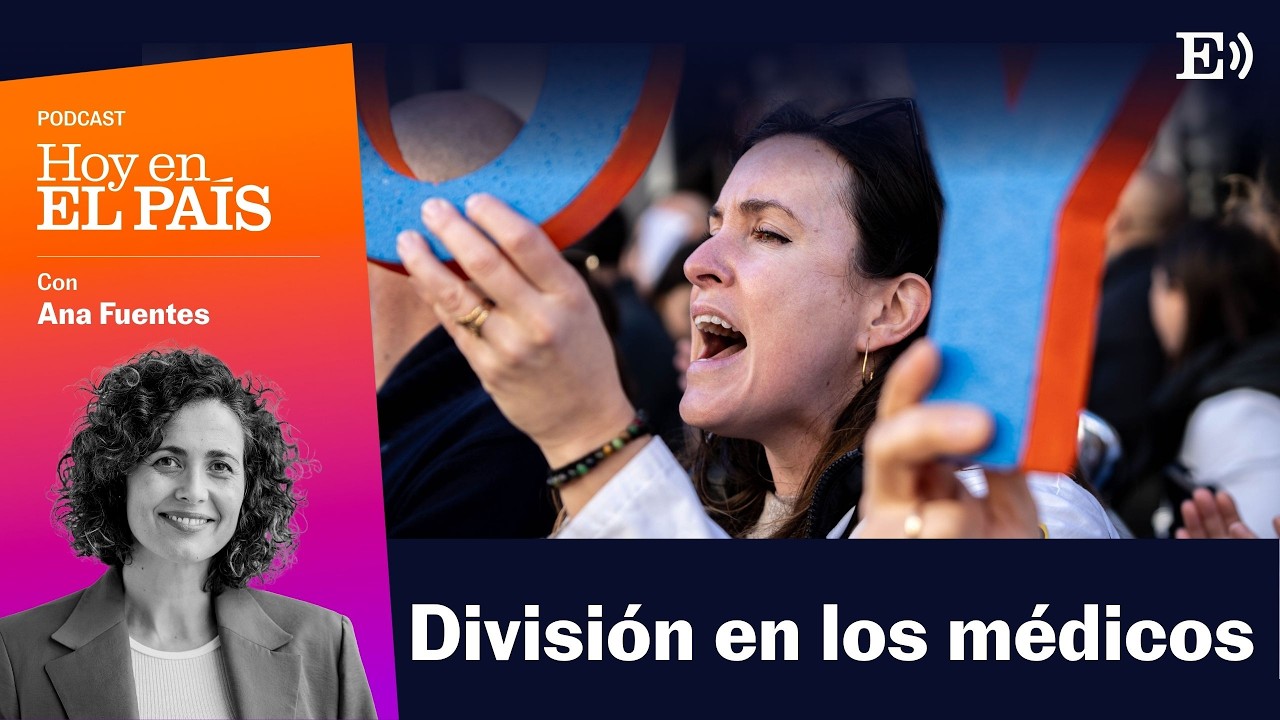 ¿Por qué NO TODOS los MÉDICOS apoyan la HUELGA? | Podcast HOY EN EL PAÍS