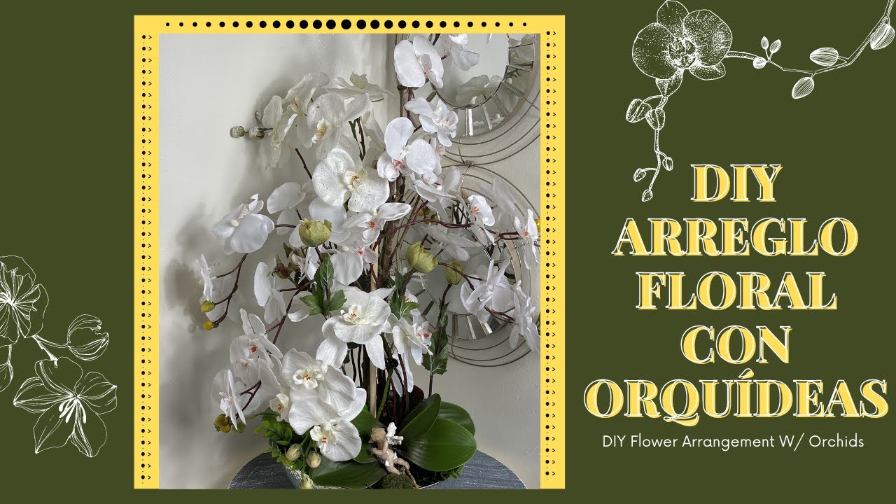 DIY ARREGLO FLORAR CON ORQUIDEAS