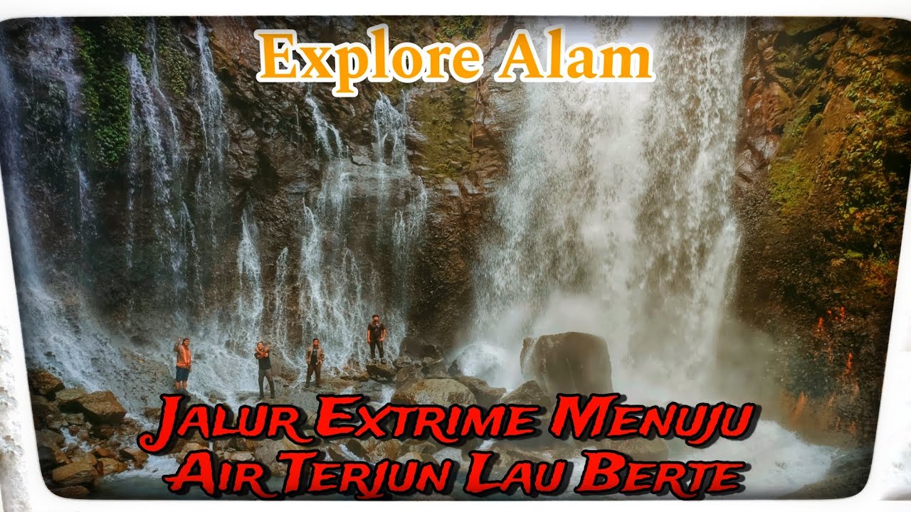Explore Alam Air Terjun Lau berte || Desa Rumah Galuh Kec.Sei Bingai Kab.Langkat Sumatera Utara