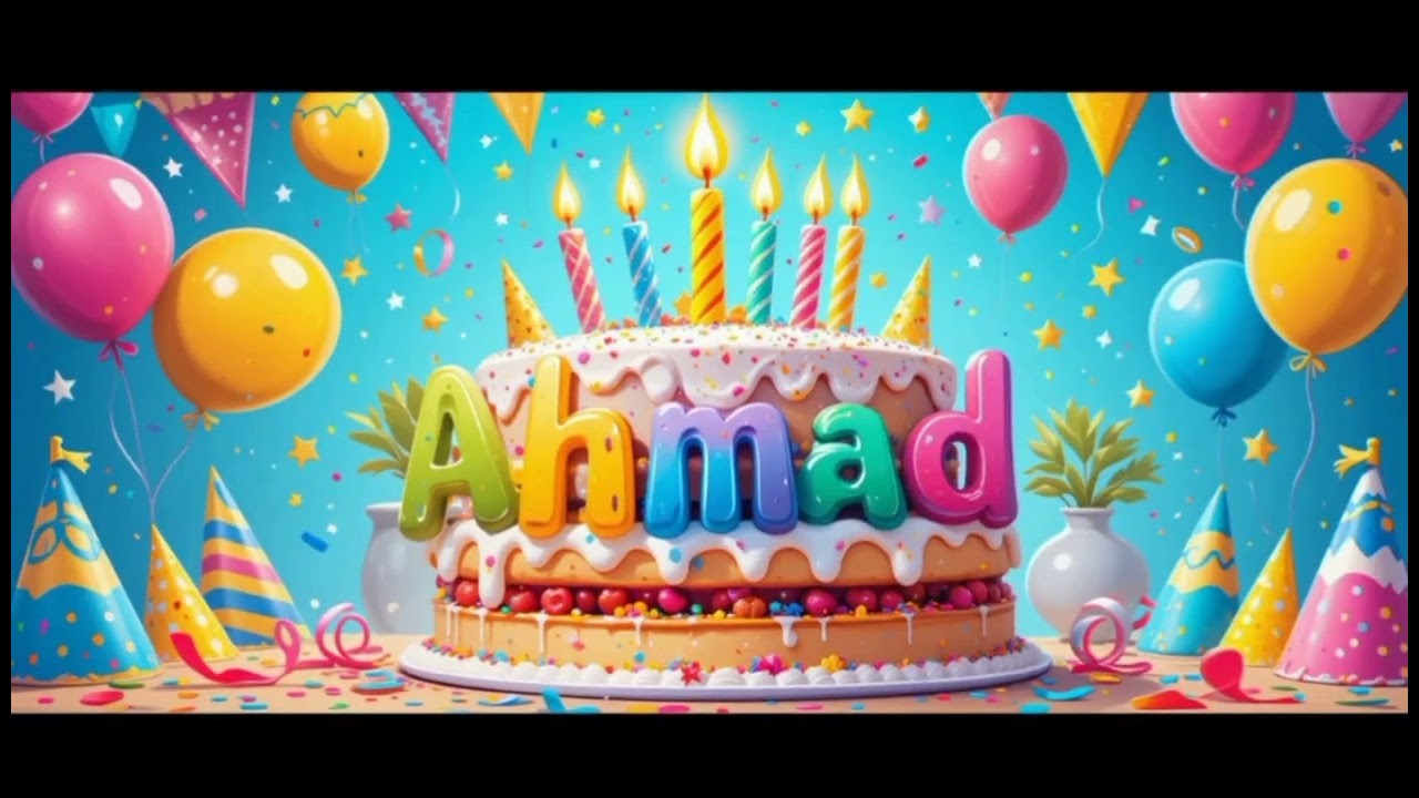 🎉 Happy Birthday Ahmad 🎂 | New Birthday Song  | Special Happy Birthday to Ahmad Song
