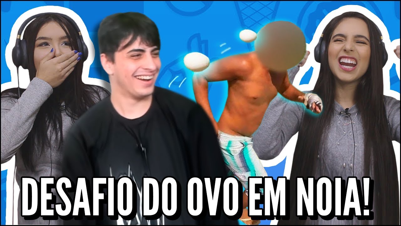 JOVENS REAGEM A DESAFIO DO OVO EM NOIA - OROCHINHO