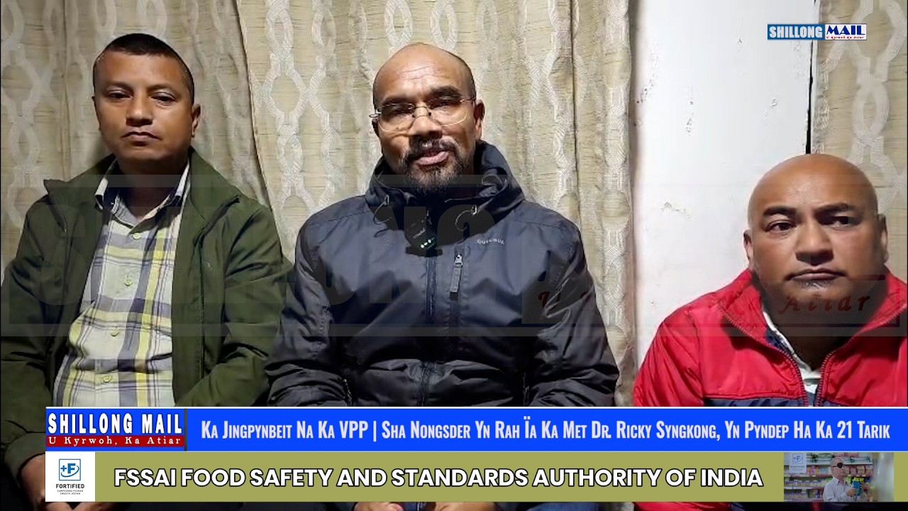 Ka Jingpynbeit Na Ka VPP | Sha Nongsder Yn Rah Ïa Ka Met Dr Ricky Syngkon, Yn Pyndep Ha Ka 21 Tarik