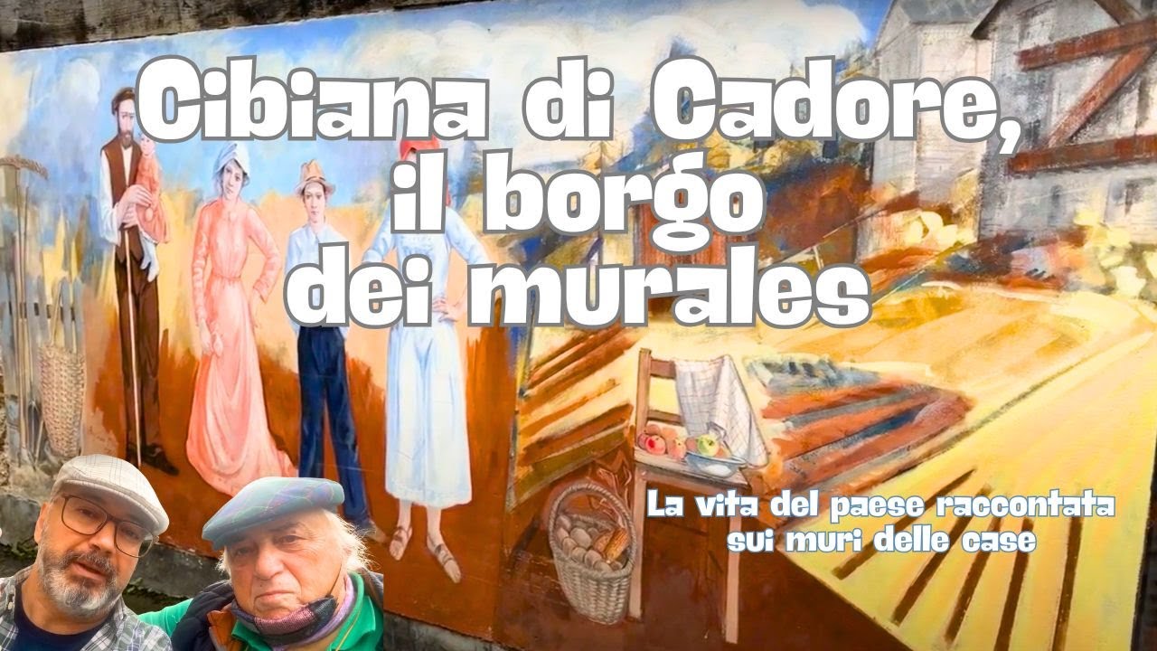 CIBIANA DI CADORE, IL BORGO DEI MURALES