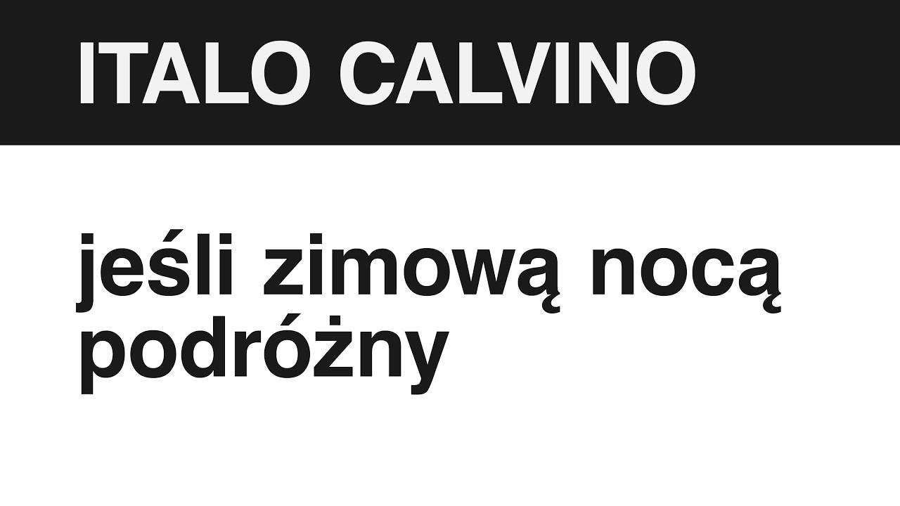 119. Italo Calvino 🇮🇹 JEŚLI ZIMOWĄ NOCĄ PODR&Oacute;ŻNY
