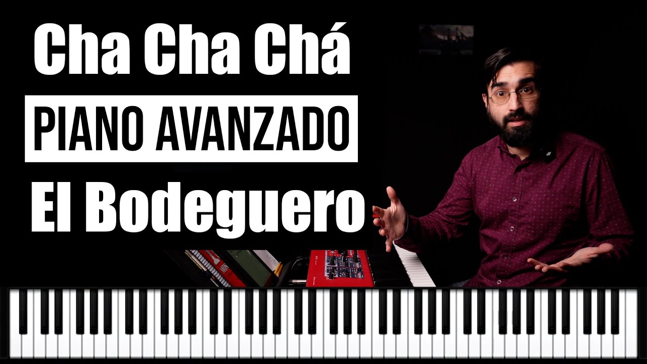El Bodeguero ChaChaChá a Piano Solo (Avanzado)