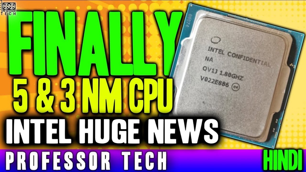 Finally  Intel return with 5nm & 3nm technology (2021)