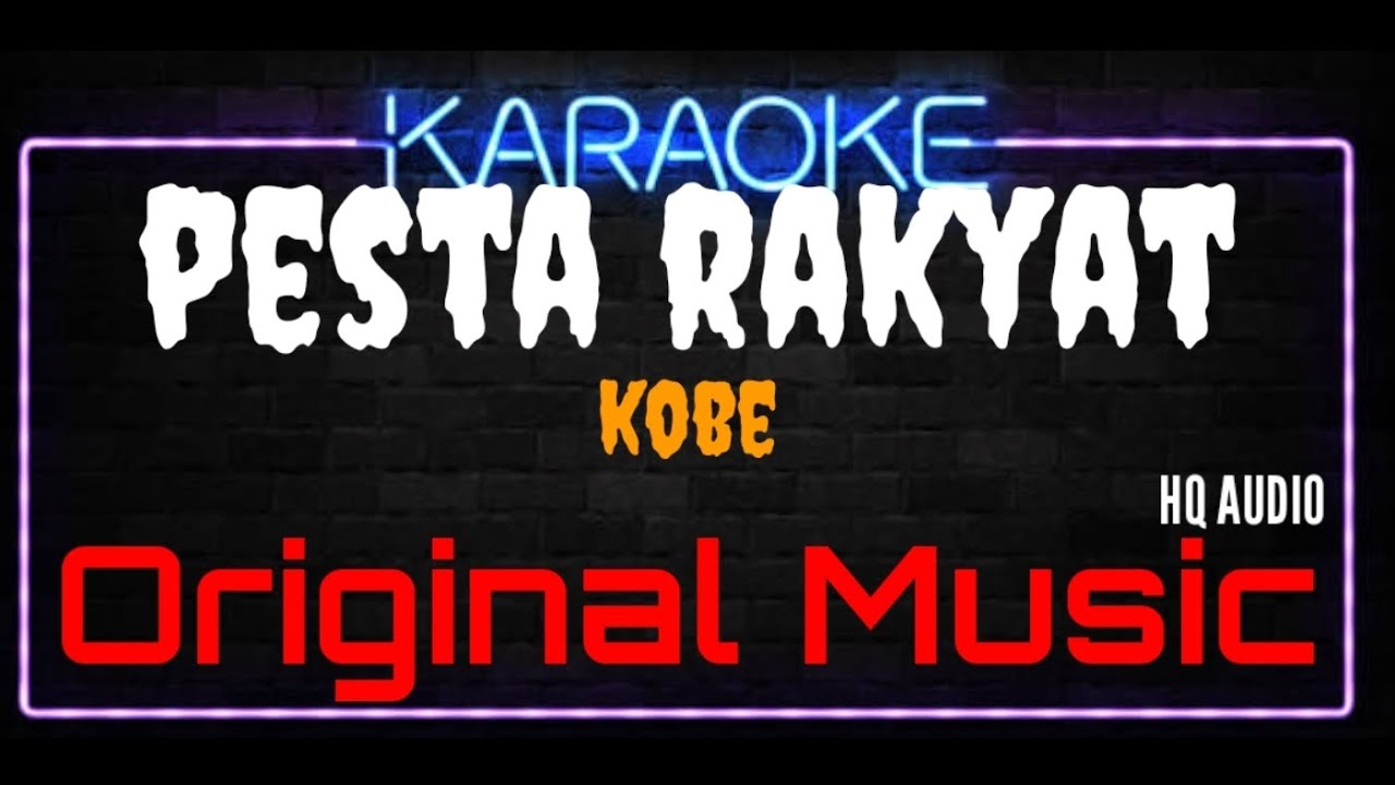 Karaoke Pesta Rakyat ( Original Music ) HQ Audio - KOBE