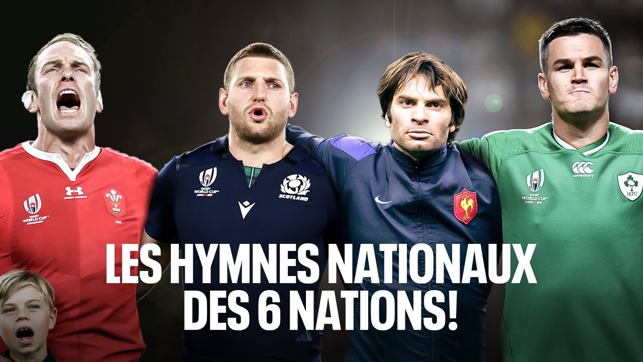 Les Hymnes Nationaux des Six Nations !