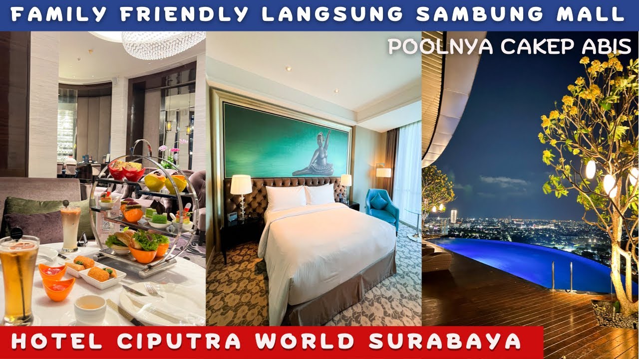 CIPUTRA WORLD HOTEL SURABAYA‼️Mewah dan cantik, sambung mall juga…cocok untuk family holiday