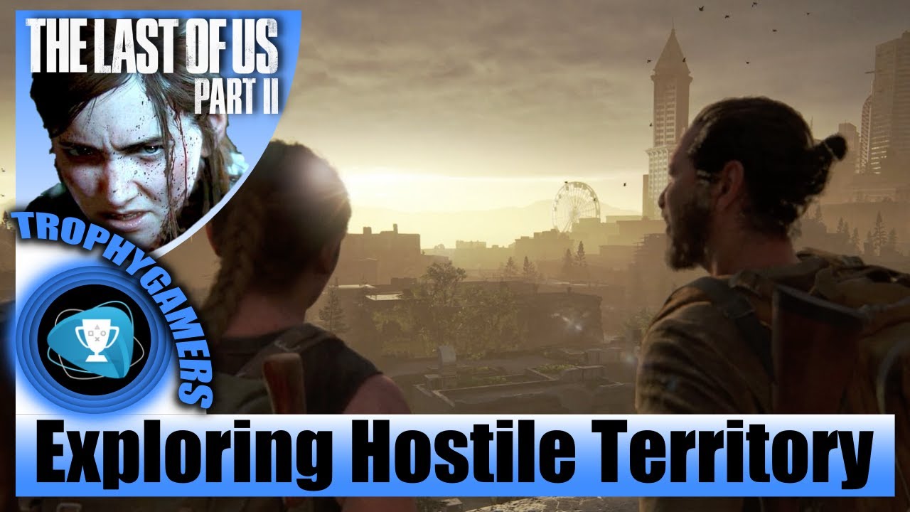 The Last of us 2 - Hostile Territory (Seattle Day 1) Explore Chapter 28 Walkthrough Gameplay Video