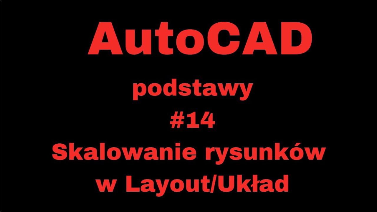 Auto CAD skalowanie rysunków na na papierze-layout/ układ rysunków