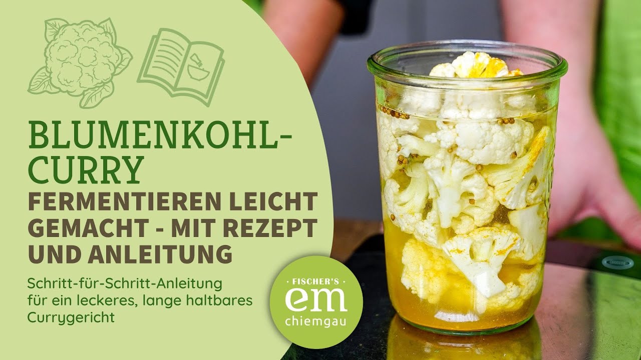 Blumenkohl-Curry - Anleitung & Rezept | einfaches Fermentieren mit Effektiven Mikroorganismen