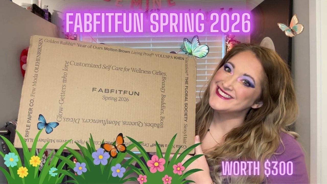 SPRING 2026 FabFitFun | Subscription Unboxing and Review