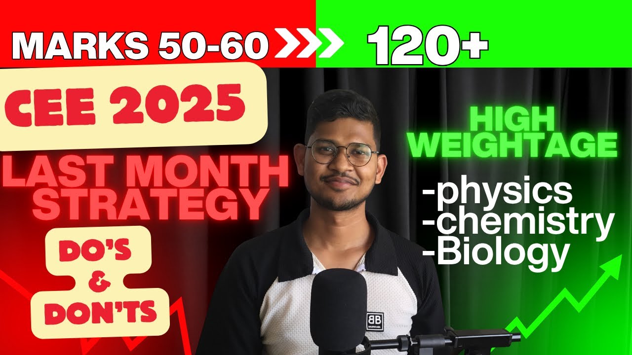 Last month strategy | CEE 2025 | Do’s and Don’ts  | score 120+ | Motivation | smart cee +Neet