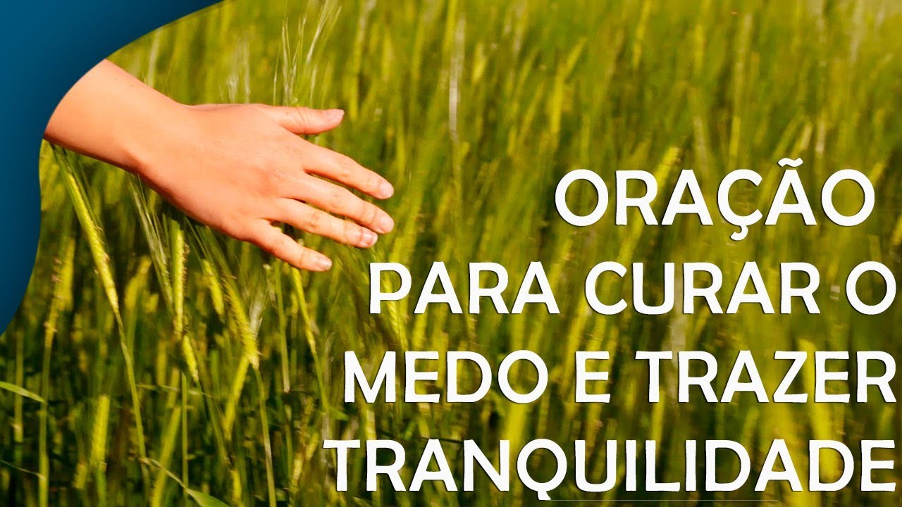 ORA&Ccedil;&Atilde;O PARA CURAR O MEDO E TRAZER TRANQUILIDADE