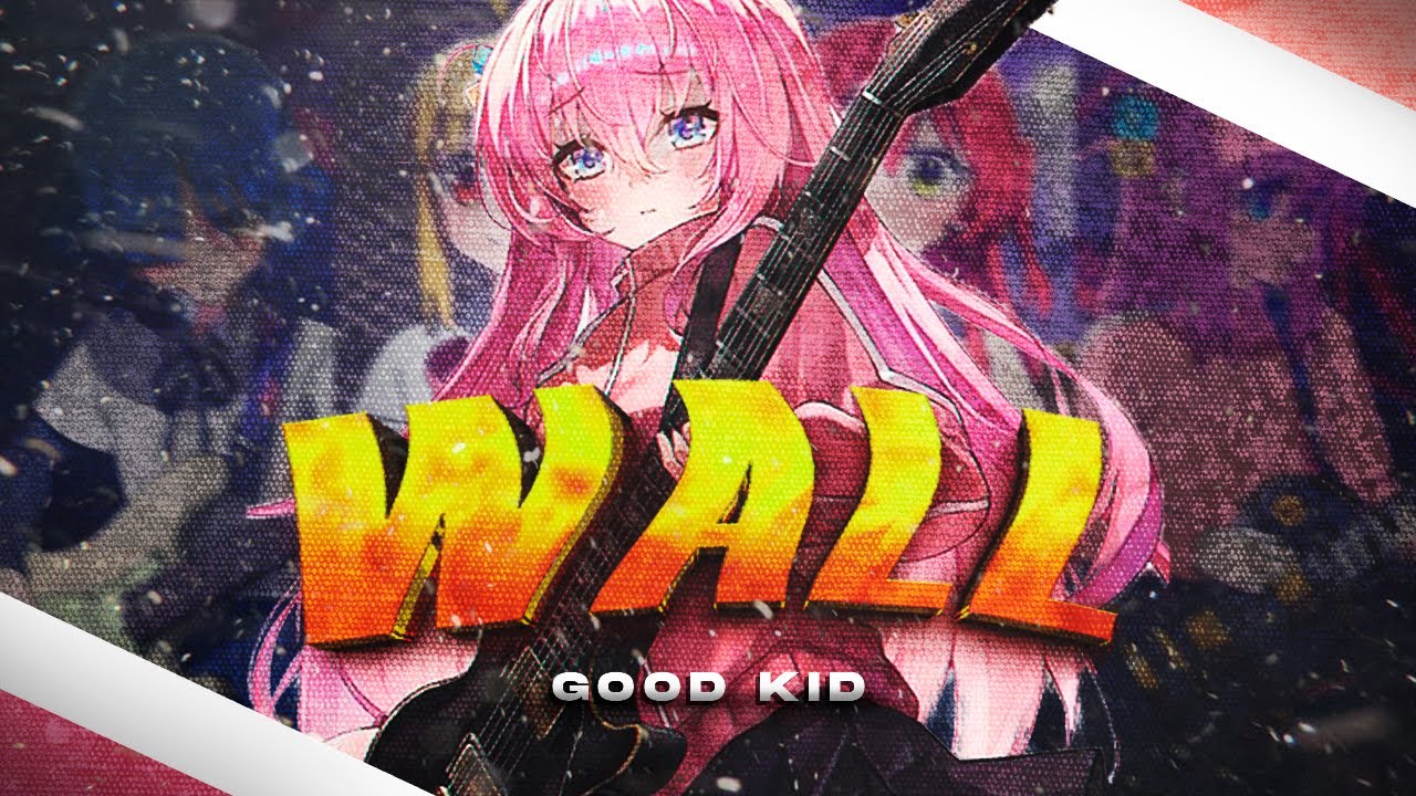 Bocchi the Rock! [AMV] Good Kid - Wall